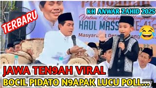 MASYAALLAH BOCIL CERDAS PIDATO BAHASA NGAPAK LUCI POLL || KH ANWAR ZAHID TERBARU 2025