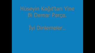 Ben Bu Dünyada Yandım Öbür Dünyada Sen Yan (Hüseyin Kağıt)