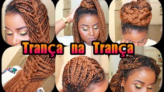 Trança na Trança ❤ |penteados com box braids - thptnganamst.edu.vn