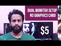 Dual Monitor Setup Without Graphics Card In $5