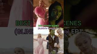 WICKED Movie BEST Glinda Scenes EP1