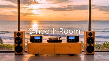 【Smooth Room】Chill Lounge Sounds for Your Happy Afternoon