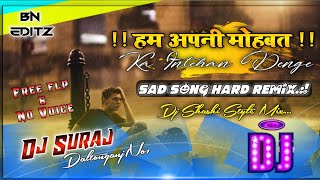 Hum Apni Mohabbat Ka Imtihan Denge sad song Free Flp Dj Suraj Paswan Daltonganj