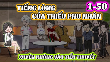 (Full) Tập 1-50 │ Tiếng Lòng Của Thiếu Phu Nhân │ Thiết Review