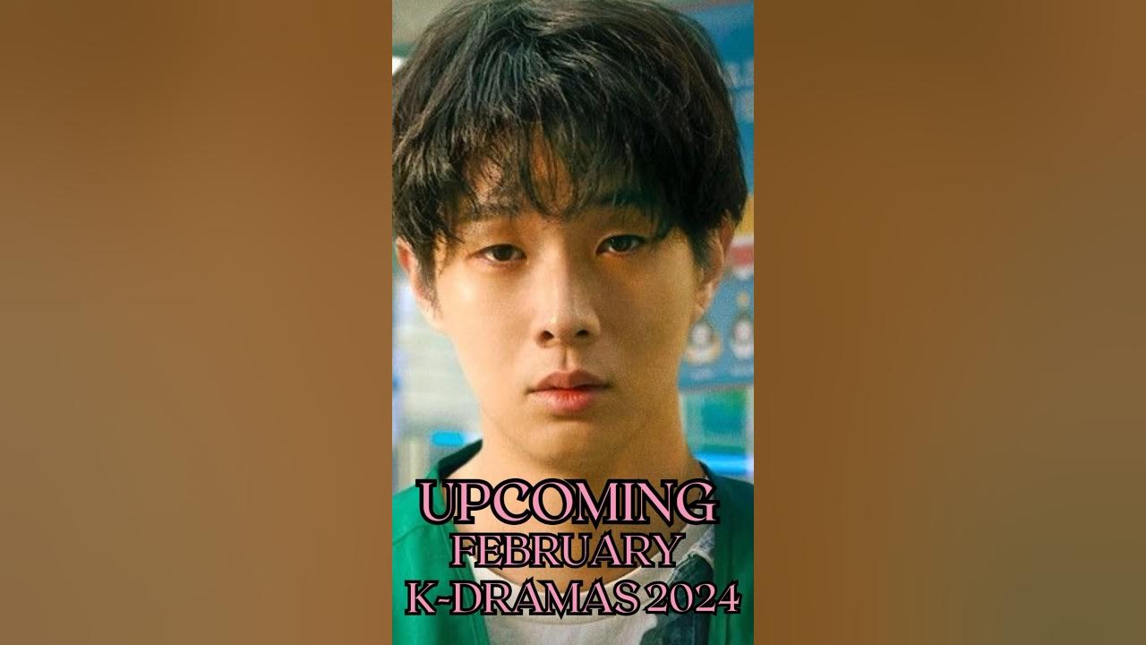February Kdramas 2024 kdrama asiandrama koreandrama 