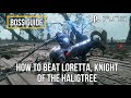 How to Beat Loretta (Elden Ring Boss Guide)