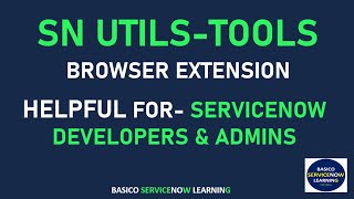 Helpful for ServiceNow Developer and Admin | SN Utils- Tool ServiceNow screenshot 1