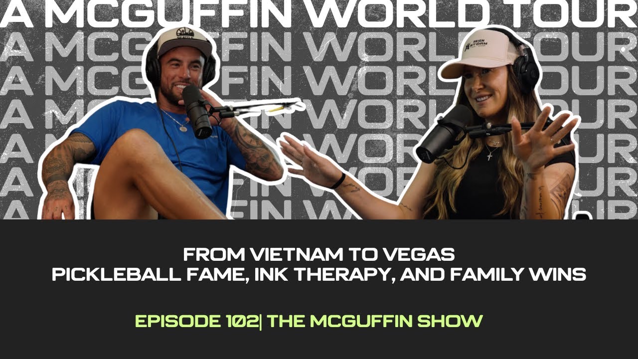 From Vietnam to Vegas: Pickleball Fame, Ink Therapy, and Family Wins – The McGuffin Show