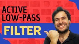 Active Low-Pass Filter Using an Op-Amp
