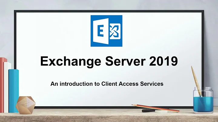 An introduction to Client Access Services | How Client Access Services work in Exchange Server 2019