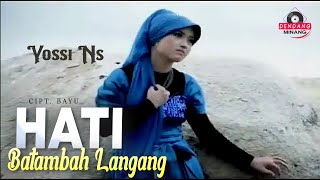 Yossi Ns - Hati Batambah Langang | Lagu Minang Terbaru 2021