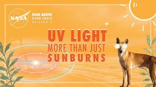 High Above Down Under | Episode 3: Uv Light – More Than Just Sunburns