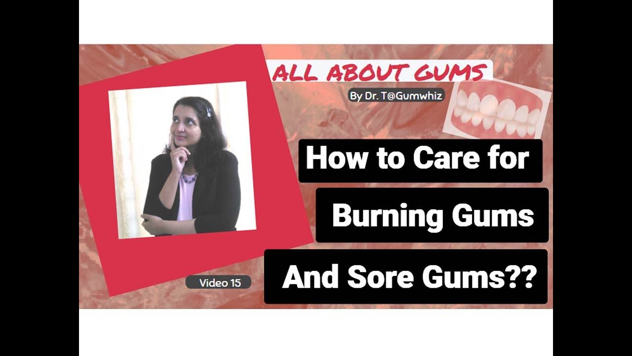 Video 15 Care for Burning and Sore Gums YouTube