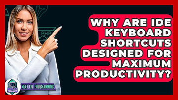 Why Are IDE Keyboard Shortcuts Designed For Maximum Productivity? - Next LVL Programming