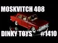 Москвич-408 в масштабе 1:43 от Dinky Toys - Moskvitch 408 #1410