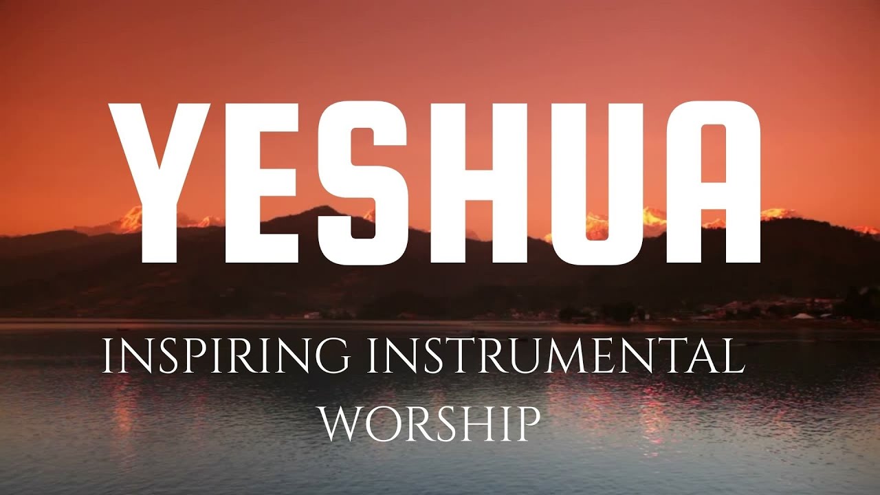Yeshua Inspiring Instrumental Worship I Prophetic Worship Music ...