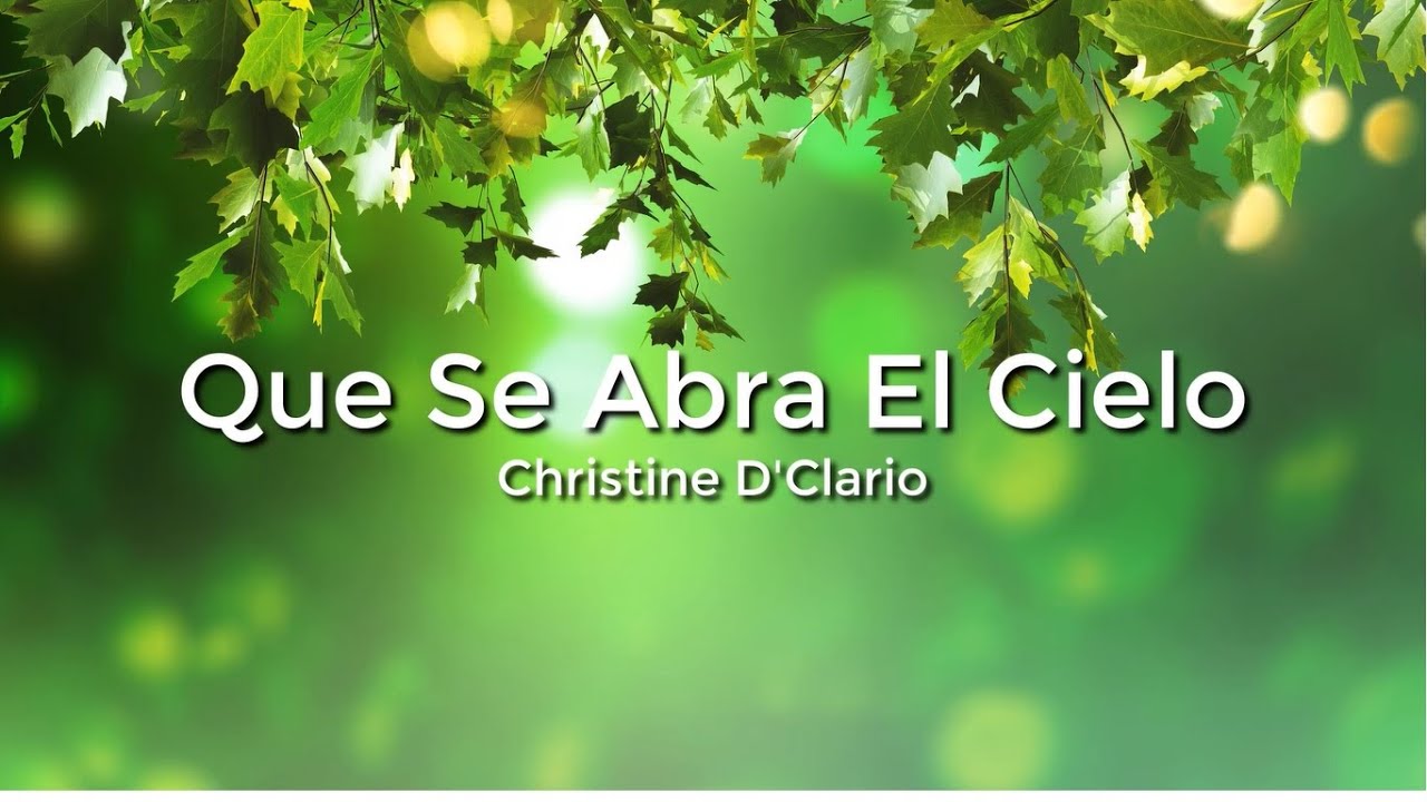 Christine d clario qu se abra el cielo letra lyrics youtube music