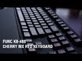 Func KB-460 Gaming Keyboard | Cherry MX Red Switches - Overview