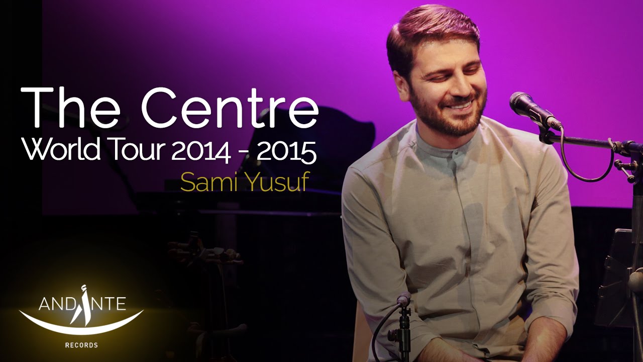 Sami Yusuf – The Centre | World Tour 2014 - 2015 #worldmusic