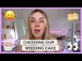 choosing our wedding cake 🎂 Vlog 678