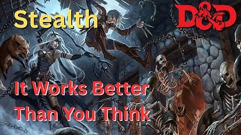 D&D: Stealth - It works much better than you think