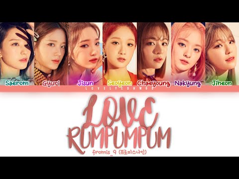 fromis_9 (프로미스나인) – LOVE RUMPUMPUM Lyrics (Color Coded Han