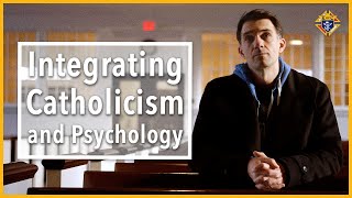 Integrating Catholicism and Psychology