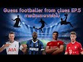 Guess footballer from clues | ทายนักเตะจากคำใบ้ EP.5