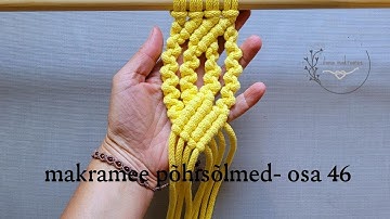 Makramee põhisõlmed - osa 46/ DIY Macrame Tutorial  /pattern elements for projects.