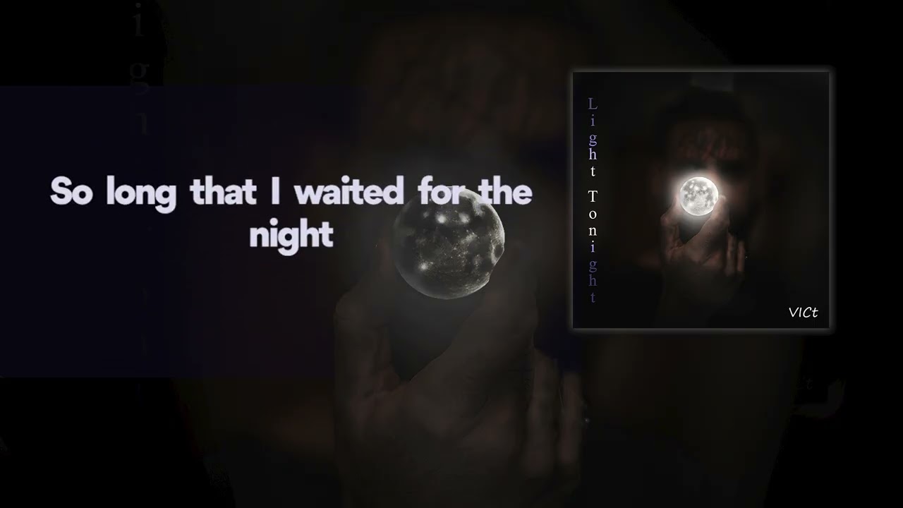 Watch VICt - Light Tonight (lyric video) on YouTube Watch VICt - Light Tonight (lyric video) on YouTube