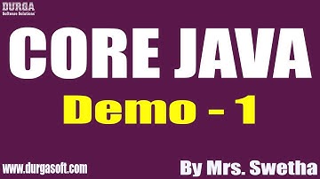 CORE JAVA tutorials || Demo - 1 || by Mrs. Swetha On 08-07-2021 @7AM IST