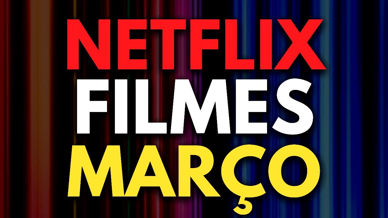 NETFLIX MARÇO 2024: LANÇAMENTOS DE FILMES | Netflix Brasil