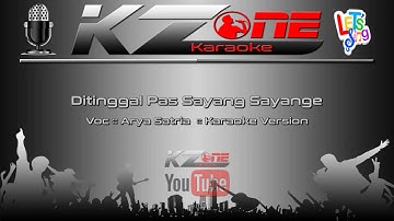 DITINGGAL PAS SAYANG SAYANGE#ARYA SATRIA#KARAOKE VERSION