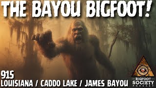 The Beast of the Bayou! | Louisiana | Bigfoot Society 915