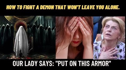 MEDJUGORJE: HOW TO FIGHT A DEMON THAT WON