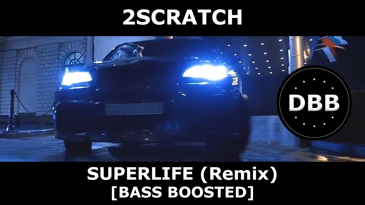 2Scratch   SUPERLIFE Melih Yildirim Remix BASS BOOSTED