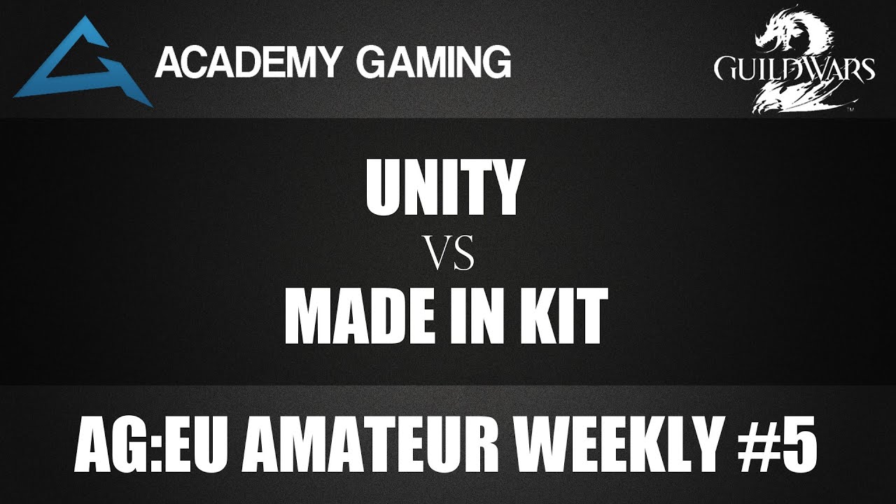 Academy Gaming: EU Amateur Weekly #5 - Quarter Final - UNITY vs Made in Kit