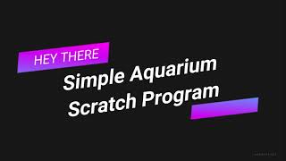Simple Aquarium Project Tutorial using Scratch