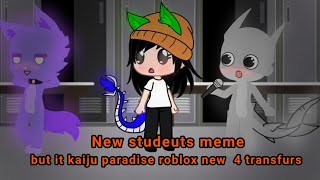 New Studeuts Memebut It Kaiju Paradise Roblox New 4 Transfurs