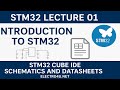 STM32 Lecture 01: Getting Started with STM32 | CubeIDE, Schematics, &amp; Datasheets Explained