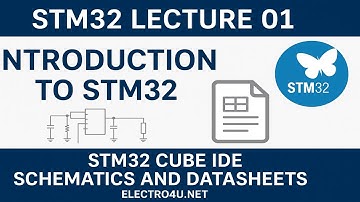 STM32 Lecture 01: Getting Started with STM32 | CubeIDE, Schematics, & Datasheets Explained