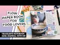 Traveler's Notebook Junk Journal with me | Flow Paper Book for Food Lovers | Ep #28