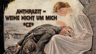 Anthrazit – Weine nicht um mich (CZ subtiles)