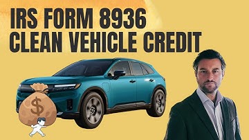 IRS Form 8936 for Clean Vehicle Credits (EV Tax Credits) - Step-by-Step Example for 2023