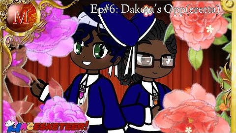 🧙‍♀️Magesketeer!🧙‍♀️|| Episode 6 || Dakota