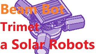 How To Make a Beam Bot (Trimet / Symet) Solar Robots