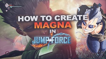 How to create "Magna" from Black Clover in Jump Force!