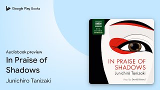 In Praise of Shadows by Junichiro Tanizaki · Audiobook preview