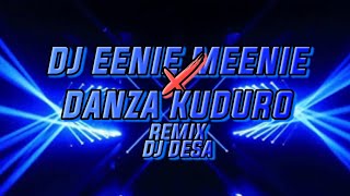 DJ EENIE MEENIE × DANZA KUDURO REMIX (DJ Desa) [TRAP MISC]