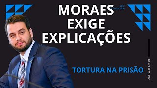 Moraes exige explicações sobre cela de Filipe Martins